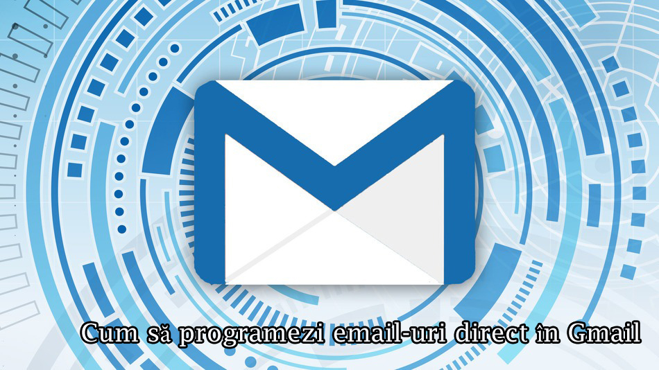 Cum sa programezi email-uri direct in Gmail